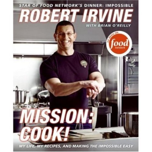 Mission: Cook by Robert Irvine